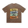 Vintage Washed T-Shirt Every Single Day Counts Motivational Graphic Print Casual Daily Streetwear Feel lives