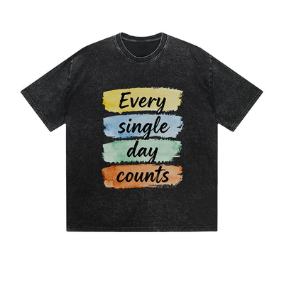 Vintage Washed T-Shirt Every Single Day Counts Motivational Graphic Print Casual Daily Streetwear Feel lives